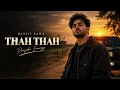 Thah Thah 🔥 | Ranjit Bawa | Desi Crew | Punjabi Song | Lyrics