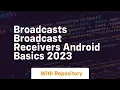 broadcasts broadcast receivers android basics 2023
