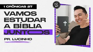 1 Crônicas 27 | Pr. Lucinho Barreto