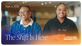 The House News: The Shift Is Here
