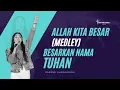 Download Lagu Allah Kita Besar (medley) Besarkan Nama Tuhan - Darene Lumoindong (Kerinduanku Church)