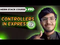Controllers in EXPRESS JS MERN STACK EP - 92 Mr UsamabalochPakistani Developer