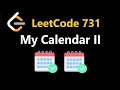 My Calendar II - Leetcode 731