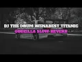Download Lagu DJ THE DRUM X WENABEST X TITANIC X YA ODNA X STEREO LOVE X GODZILLA X UNITY SLOW REVERB
