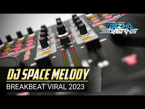 Download MP3 DJ SPACE MELODY VIRAL TIKTOK 2024 [ REZHA STAVERNS ] BREAKBEAT MIXTAPE FULL BASS