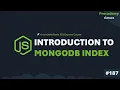 Introduction to MongoDB Index Node JS Express Course with MongoDB Part
