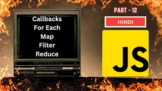 Callbacks For Each Map Filter Reduce PART 12 JavaScript Full Course Hindi