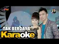 Download Lagu TAK BERDAYA (KARAOKE) Tanpa Vokal - Tasya Rosmala ft Gerry Mahesa - Prabu Pratama