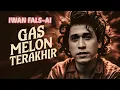 Download Lagu IWAN FALS-AI💥GAS MELON TERAKHIR #iwanfals