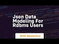 Json data modeling for rdbms users