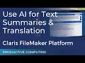 Claris FileMaker Pro 2025 - Using AI Text Manipulation Summaries and Translation