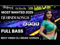 Download Lagu Best hits  DJ  Bollywood Most Wonted - New Bollywood Remix Song 2025  Song Hindi