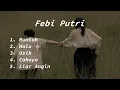 Download Lagu Kumpulan Lagu - Feby Putri Runtuh | Usik | Halu | Full Album 2023 