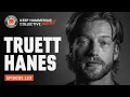 Truett Hanes Keep Hammering Collective Episode 123