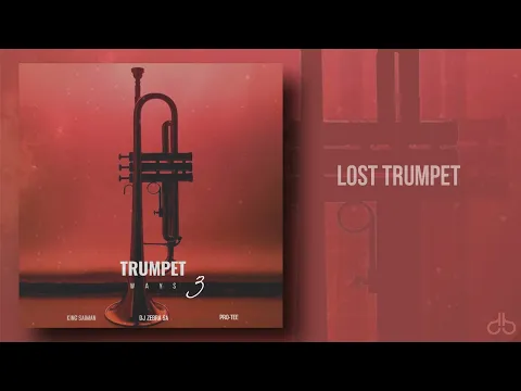 Download MP3 Lost Trumpet (King-saiman, Deejay Zebra sa & Pro-Tee)