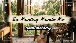 Sa Munting Mundo Mo 🌿 Relaxing Tagalog Acoustic Love Song | Calm OPM Guitar for Chill, Study, Sleep
