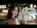 EP18 Emily s Jealousy Over Hugo and Hitomi Master English with Conversation Native Phrases
