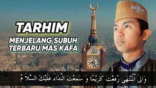 tarhim merdu sebelum subuh terbaru 2023 mas kafa