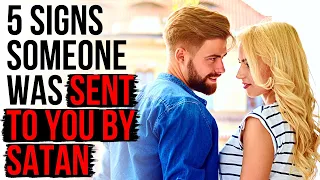 5 things you will see when someone is sent by satan