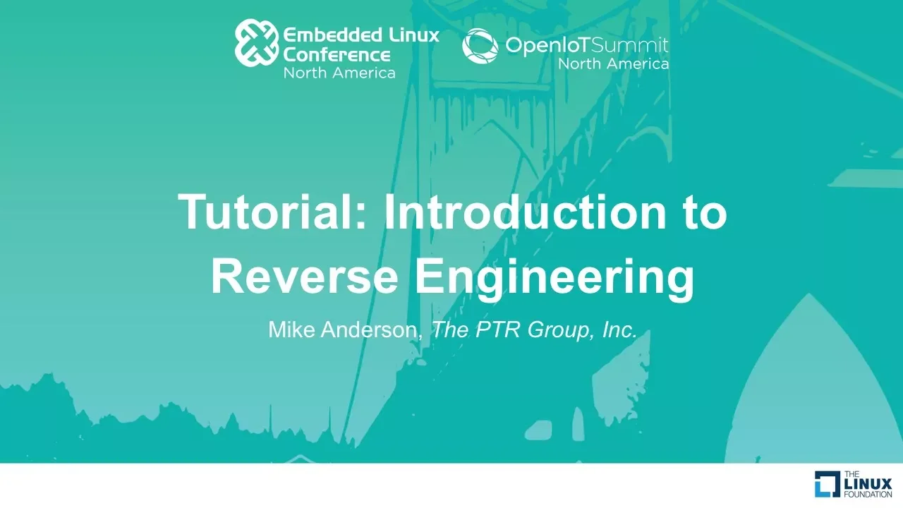Tutorial: Introduction to Reverse Engineering - Mike Anderson, The PTR Group, Inc.