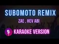 Download Lagu Subomoto Remix - Zae , Hev Abi Karaoke Version | Hit Songs Karaoke