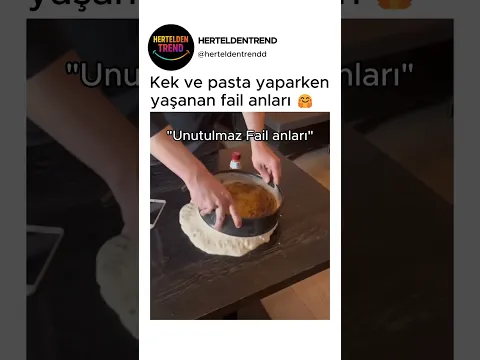 Kek ve pasta yaparken yaşanan fail anları 🤗