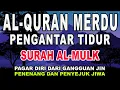 Download Lagu Bacaan Al-quran Merdu Pengantar Tidur Surah Al-mulk I Penyejuk Hati \u0026 Menjauhkan dari Gangguan jin