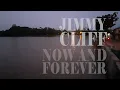 Lagu Jimmy Cliff - Now and Forever -Lyrics Video