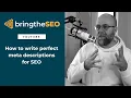 How To Write Perfect Meta Descriptions for SEO