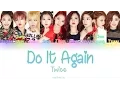 Download Lagu TWICE - Do It Again(다시 해줘) (Color Coded) (HAN/ROM/ENG) Lyrics