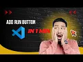 Add Run Button in Visual Studio Code Easily