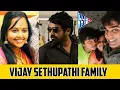 Vijay Sethupathi Family Vijay Sethupathi Jessy Surya Sethupathi Shreeja South Indian family