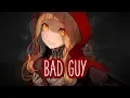 Nightcore - bad guy || Lyrics
