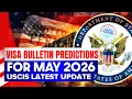 Visa Bulletin Predictions for May 2026 FB EB Green Card Categories USCIS Latest Update DOS