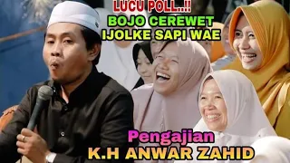 Download KH.Anwar Zahid lucu bojo cerewet ijol ne sapi wae#lucungakak#khanwarzahid2022 MP3