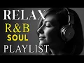 Smooth \u0026 Soulful R\u0026B Mix 💞 Emotional Love Songs That Speak to the Deepest Feelings 🎧