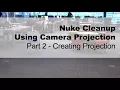 Nuke Cleanup Using Camera Projection - 02 Creating Projection