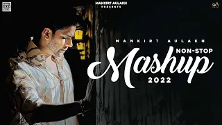 mankirt aulakh nonstop mashup punjabi songs 2022 mankirt aulakh music