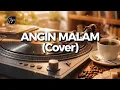 Lagu Angin Malam - Broery Marantika ( Cover )