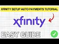 XFINITY How To Setup Auto Payments Quick Easy 2026