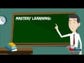 WHAT IS MASTERY LEARNING