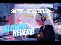 Sherine - We Bahleflak | شيرين - وبحلفلك (SLOWED&REVERB)