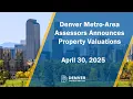 Denver Metro-Area Assessors Announces Property Valuations