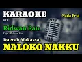 Download Lagu NALOKO NAKKU | KARAOKE/LIRIK | NADA PRIA