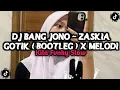 Download Lagu DJ BANG JONO - ZASKIA GOTIK ( BOOTLEG ) X MELODI KECE PARAH SLOW VERSION