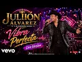 Julión Álvarez - Vibra Perfecta | Live Version (En Vivo)