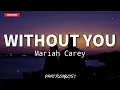 Without You - Mariah Carey (Lyrics)🎶
