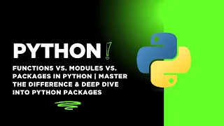 Functions vs Modules vs Packages in Python Master the Difference Deep Dive into Python Packages