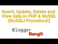 How to insert update delete and view data in PHP MySQLi Procedural