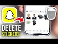 How To Delete Stickers On Snapchat - Full Guide